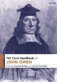 ジョン・オーウェン神学ハンドブック<br>T&T Clark Handbook of John Owen (T&t Clark Handbooks)