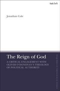 The Reign of God : A Critical Engagement with Oliver O'Donovan's Theology of Political Authority (T&t Clark Enquiries in Theological Ethics)