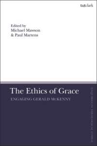 The Ethics of Grace : Engaging Gerald McKenny (T&t Clark Enquiries in Theological Ethics)