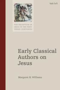 Early Classical Authors on Jesus (The Reception of Jesus in the First Three Centuries)