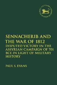 Sennacherib and the War of 1812 : Disputed Victory in the Assyrian Campaign of 701 BCE in Light of Military History (The Library of Hebrew Bible/old Testament Studies)