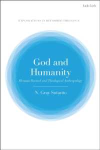 God and Humanity : Herman Bavinck and Theological Anthropology (T&t Clark Explorations in Reformed Theology)