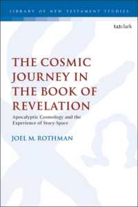 The Cosmic Journey in the Book of Revelation : Apocalyptic Cosmology and the Experience of Story-Space (The Library of New Testament Studies)