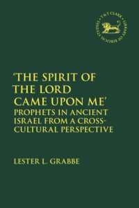 'The Spirit of the Lord Came upon Me' : Prophets in Ancient Israel from a Cross-Cultural Perspective (The Library of Hebrew Bible/old Testament Studies)