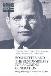Bonhoeffer and the Responsibility for a Coming Generation : Doing Theology in a Time Out of Joint (T&t Clark New Studies in Bonhoeffer's Theology and Ethics)