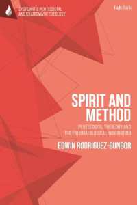Spirit and Method : Pentecostal Theology and the Pneumatological Imagination (T&t Clark Systematic Pentecostal and Charismatic Theology)