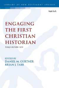 Engaging the First Christian Historian : Essays on Luke-Acts (The Library of New Testament Studies)
