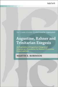 Augustine, Rahner, and Trinitarian Exegesis : An Exploration of Augustine's Exegesis of Scripture as a Foundation for Rahner's Trinitarian Project and Rule (T&t Clark Studies in Systematic Theology)