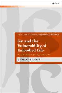 Sin and the Vulnerability of Embodied Life : Towards a Catholic Theology of Social Sin (T&t Clark Studies in Systematic Theology)