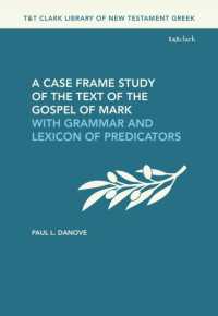 A Case Frame Study of the Text of the Gospel of Mark : With Grammar and Lexicon of Predicators (T&t Clark Library of New Testament Greek)