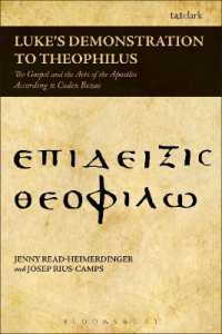 Luke's Demonstration to Theophilus : The Gospel and the Acts of the Apostles According to Codex Bezae