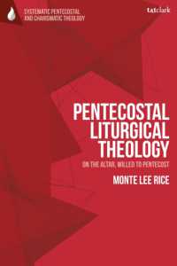 Pentecostal Liturgical Theology : On the Altar, Willed to Pentecost (T&t Clark Systematic Pentecostal and Charismatic Theology)