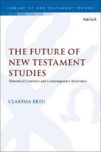 The Future of New Testament Studies : Historical Contexts and Contemporary Relevance (The Library of New Testament Studies)