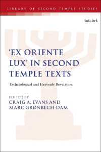 'Ex Oriente Lux' in Second Temple Texts : Eschatological and Heavenly Revelation (The Library of Second Temple Studies)