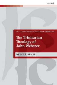 The Trinitarian Theology of John Webster (T&t Clark Studies in Systematic Theology)