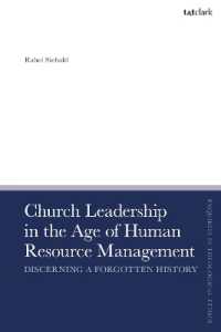 Church Leadership in the Age of Human Resource Management : Discerning a Forgotten History (T&t Clark Enquiries in Theological Ethics)