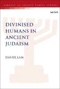 Divinised Humans in Ancient Judaism (The Library of Second Temple Studies)