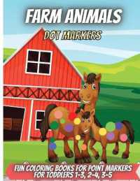 Farm Animals Dot Markers : A Fun Dot markers Coloring Books for Toddlers Do a Dot Coloring Book for Kids Ages 1-3, 2-4, 3-5
