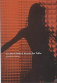 As She Climbed Across the Table -- Paperback
