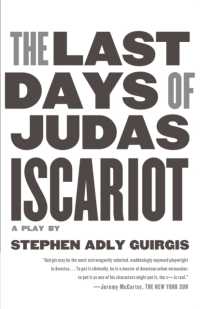 Last Days of Judas Iscariot : A Play -- Paperback