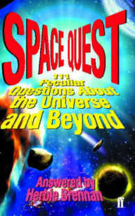 Space Quest: 111 Peculiar Questions About the Universe and Beyond