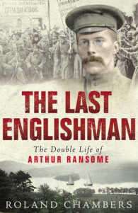 The Last Englishman: The Double Life of Arthur Ransome