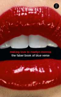 Making Love to Marilyn Monroe : The Faber Book of Blue Verse