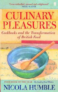 Culinary Pleasures: Cook Books and the Transformation of British Cuisine （Main）