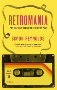 Retromania : Pop Culture's Addiction to its Own Past