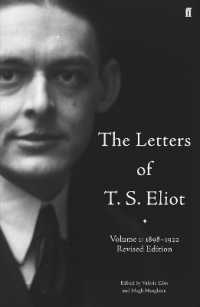 Ｔ．Ｓ．エリオット書簡集成：第１巻　1898-1922年<br>The Letters of T. S. Eliot Volume 1: 1898-1922 (Letters of T. S. Eliot)