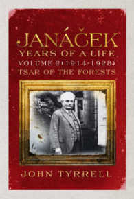 Janacek: Years of a Life Volume 2 (1914-1928): Tsar of the Forests