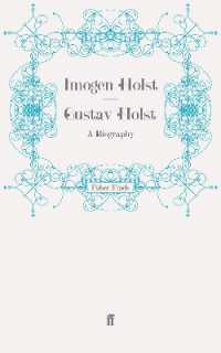 Gustav Holst : A Biography
