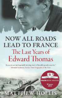 Now All Roads Lead to France : The Last Years of Edward Thomas