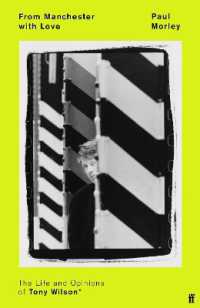 From Manchester with Love : The Life and Opinions of Tony Wilson