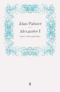Alexander I : Tsar of War and Peace