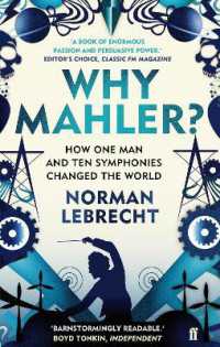 なぜマーラーか：一人の男、十の交響曲が、いかに世界を変えたのか<br>Why Mahler? : How One Man and Ten Symphonies Changed the World