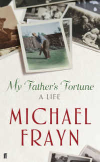 My Father's Fortune : A Life