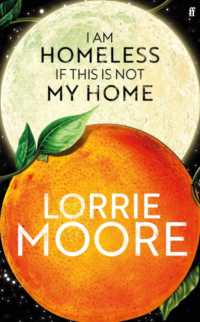 I Am Homeless If This Is Not My Home : 'The most irresistible contemporary American writer.' NEW YORK TIMES BOOK REVIEW （Export - Airside）