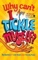 Why Can't I Tickle Myself?: Big Questions from Little People . . . Answered by Some Very Big People