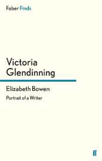 Elizabeth Bowen : Portrait of a Writer