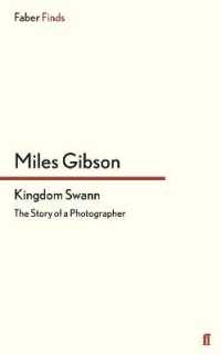 Kingdom Swann : The Story of a Photographer