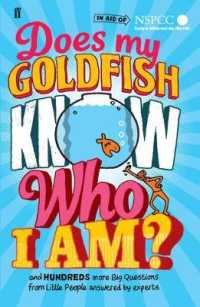 Does My Goldfish Know Who I Am? : and hundreds more Big Questions from Little People answered by experts -- Hardback