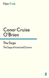 The Siege : The Saga of Israel and Zionism