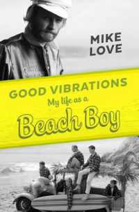 Good Vibrations : My Life as a Beach Boy -- Hardback