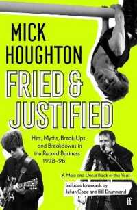 Fried & Justified : Hits, Myths, Break-Ups and Breakdowns in the Record Business 1978-98