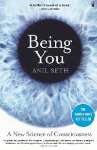 Being You : A New Science of Consciousness (The Sunday Times Bestseller)