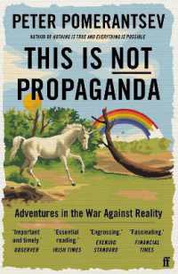 This Is Not Propaganda : Adventures in the War against Reality