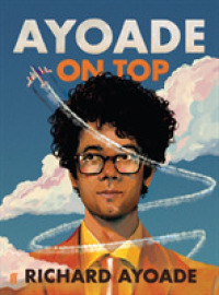Ayoade on Top : A Voyage (Through a Film) in a Book (About a Journey)
