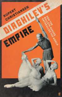 Diaghilev's Empire : How the Ballets Russes Enthralled the World