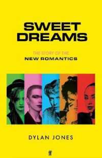 Sweet Dreams : From Club Culture to Style Culture, the Story of the New Romantics -- Hardback （Main）